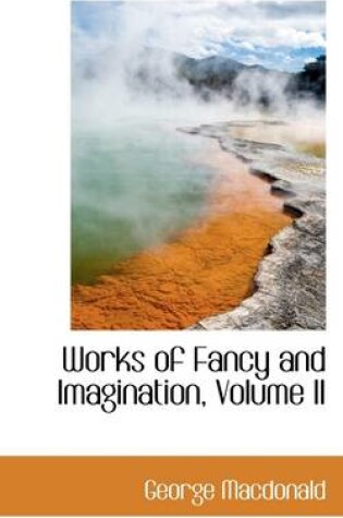 Cover of Works of Fancy and Imagination, Volume II