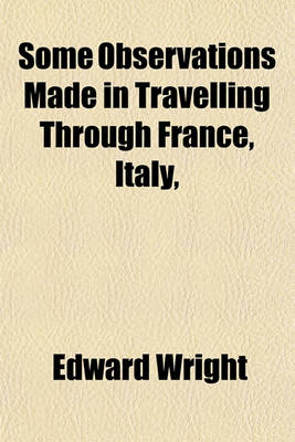 Book cover for Some Observations Made in Travelling Through France, Italy,