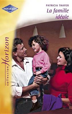 Book cover for La Famille Ideale (Harlequin Horizon)