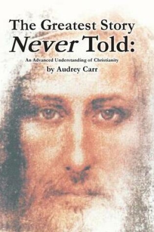 Cover of The Greatest Story Never Told