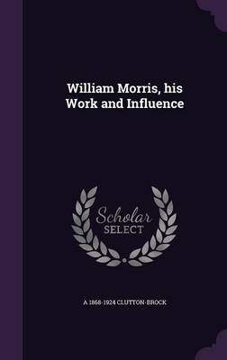 Book cover for William Morris, His Work and Influence