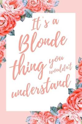 Book cover for It's a Blonde Thing You Wouldn't Understand