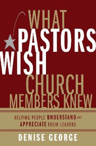 Cover of What Pastors Wish Church Members Knew