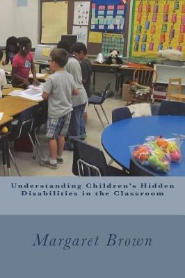 Book cover for Understanding Children's Hidden Disabilities in the Classroom
