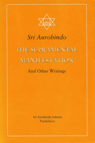 Cover of The Supramental Manifestation Upon Earth and Other Writings