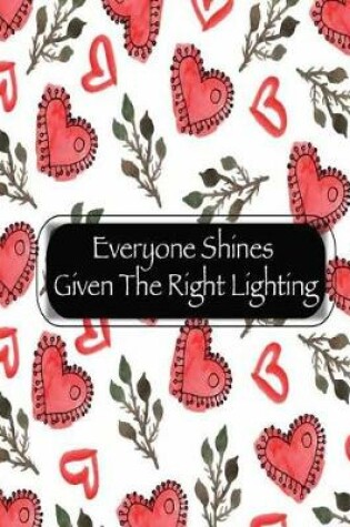 Cover of Everyone Shines Given the Right Lighting