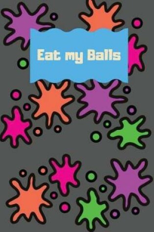 Cover of Eat my Balls