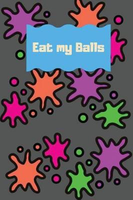 Book cover for Eat my Balls