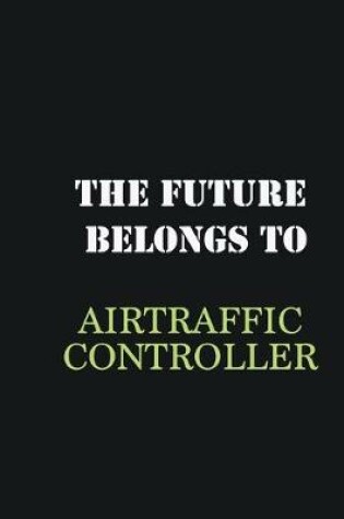 Cover of The future belongs to AirTraffic Controller