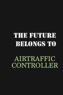 Book cover for The future belongs to AirTraffic Controller