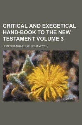 Cover of Critical and Exegetical Hand-Book to the New Testament Volume 3