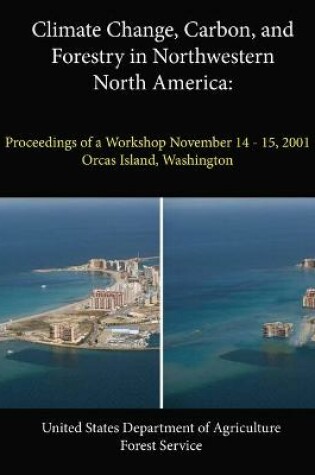 Cover of Climate Change, Carbon, and Forestry in Northwestern North America: Proceedings of a Workshop November 14 - 15, 2001 Orcas Island, Washington