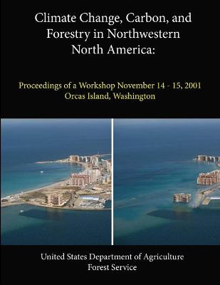 Book cover for Climate Change, Carbon, and Forestry in Northwestern North America: Proceedings of a Workshop November 14 - 15, 2001 Orcas Island, Washington