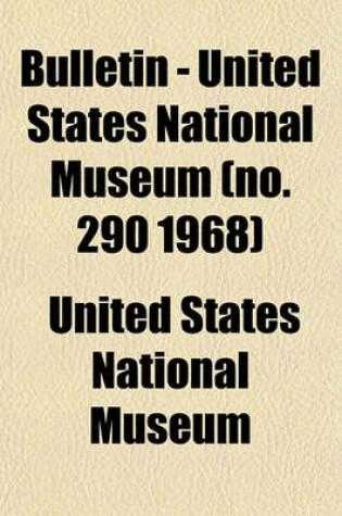 Cover of Bulletin - United States National Museum (No. 290 1968)