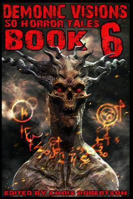 Book cover for Demonic Visions 50 Horror Tales Book 6