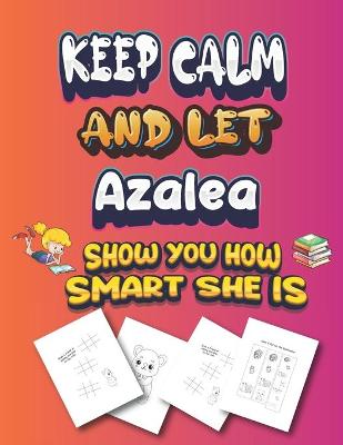 Book cover for keep calm and let Azalea show you how smart she is