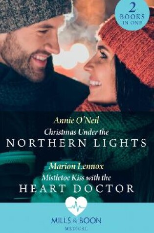 Cover of Christmas Under The Northern Lights / Mistletoe Kiss With The Heart Doctor