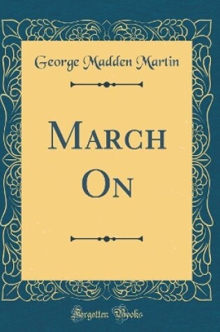 Cover of March On (Classic Reprint)
