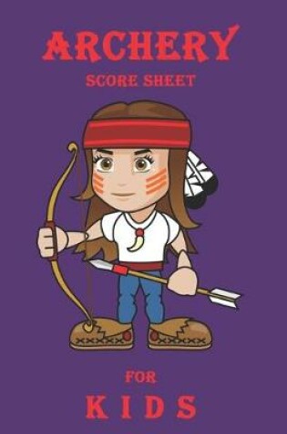 Cover of Archery Score Sheet For kids