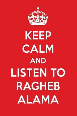 Book cover for Keep Calm and Listen to Ragheb Alama