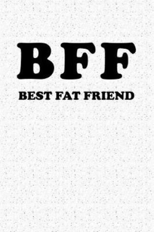 Cover of Bff Best Fat Friend