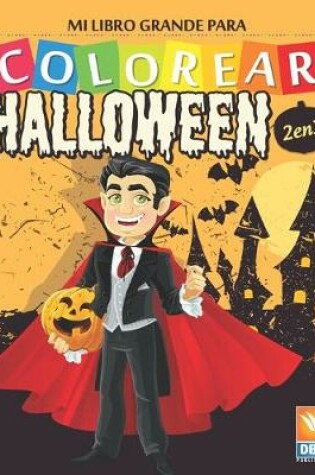 Cover of Mi libro grande para Colorear - Halloween - 2 en 1
