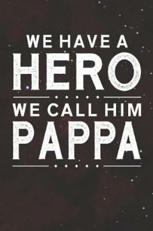 Cover of We Have A Hero We Call Him Pappa