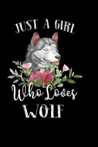 Cover of Just a Girl Who Loves Wolf