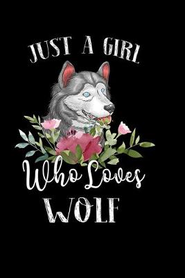 Book cover for Just a Girl Who Loves Wolf