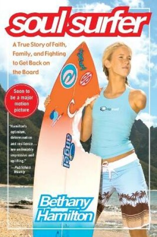 Cover of "Soul Surfer: A True Story of Faith, Family, and Fighting to Get Back on the Board "