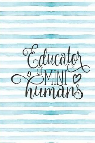 Cover of Educator of Mini Humans