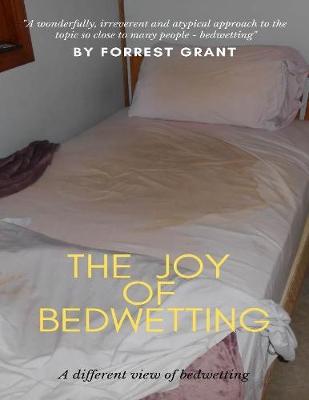 Book cover for The Joy of Bedwetting: A Different View On Bedwetting for Adults