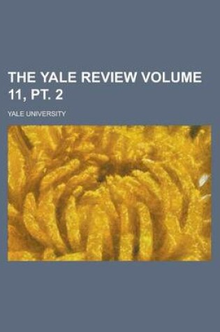 Cover of The Yale Review (Volume 11, PT. 2)