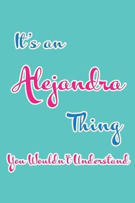 Book cover for It's an Alejandra Thing You Wouldn't Understand