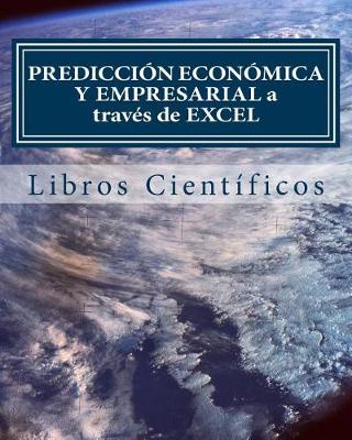 Book cover for Prediccion Economica y Empresarial a Traves de Excel