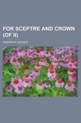 Cover of For Sceptre and Crown (of II) Volume II