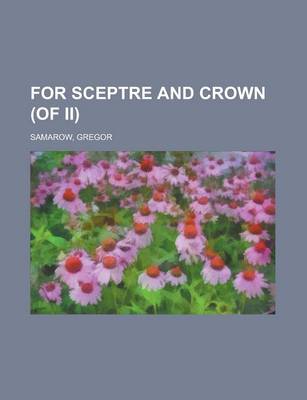 Book cover for For Sceptre and Crown (of II) Volume II