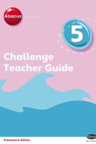 Cover of Abacus Evolve Challenge Year 5 Teacher Guide