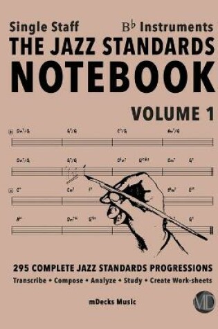 Cover of The Jazz Standards Notebook Vol. 1 Bb Instruments - Single Staff