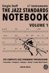 Book cover for The Jazz Standards Notebook Vol. 1 Bb Instruments - Single Staff