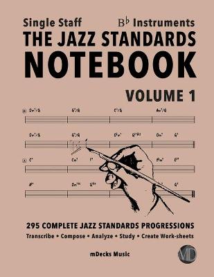 Book cover for The Jazz Standards Notebook Vol. 1 Bb Instruments - Single Staff