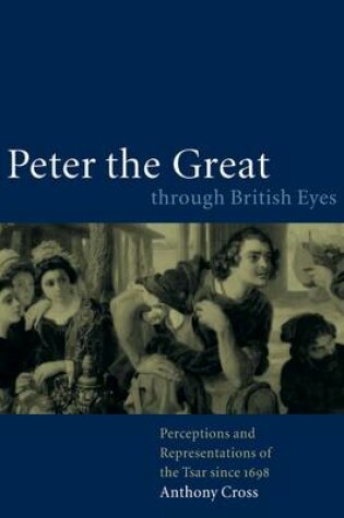 Cover of Peter the Great through British Eyes