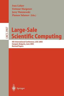 Cover of Large-Scale Scientific Computing: 4th International Conference, Lssc 2003 Sozopol, Bulgaria, June 4-8, 2003 Revised Papers