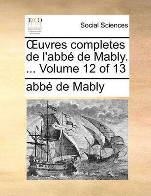 Book cover for Uvres Completes de L'Abb de Mably. ... Volume 12 of 13