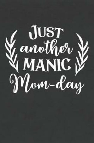 Cover of Just Another Manic Mom Day