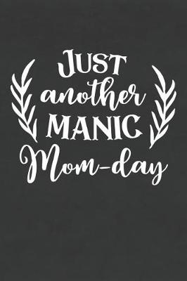 Book cover for Just Another Manic Mom Day