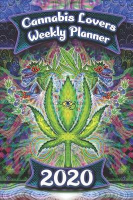 Cover of Cannabis Lovers Weekly Planner 2020