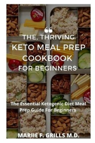 Cover of The, Thriving Keto Meal Prep Cookbook for Beginners