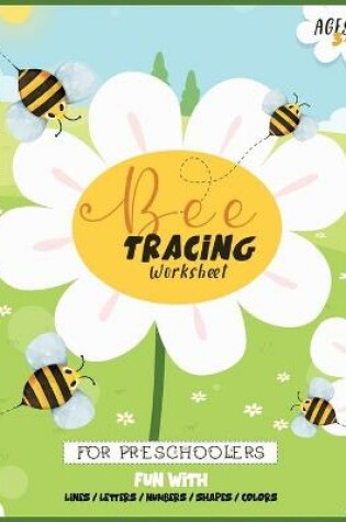 Cover of Bee tracing worksheet for preschoolers - Fun with Lines, Letters, Numbers, Shapes, Colors,