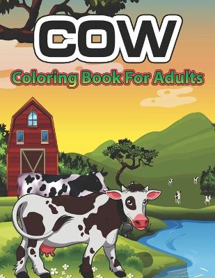 Book cover for Cow Coloring Book for Adults